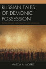 Russian Tales of Demonic Possession: Translations of Savva Grudtsyn and Solomonia