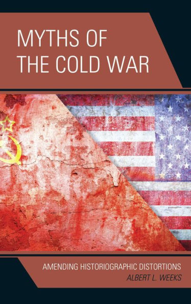 Myths of the Cold War: Amending Historiographic Distortions