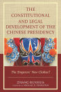 The Constitutional and Legal Development of the Chinese Presidency: The Emperors' New Clothes?