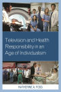 Television and Health Responsibility in an Age of Individualism