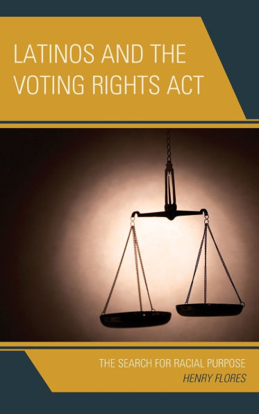 Latinos and the Voting Rights Act: The Search for Racial Purpose