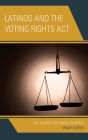 Latinos and the Voting Rights Act: The Search for Racial Purpose