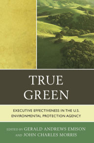 True Green: Executive Effectiveness in the U.S. Environmental Protection Agency