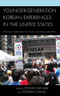 Younger-Generation Korean Experiences in the United States: Personal Narratives on Ethnic and Racial Identities