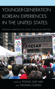 Title: Younger-Generation Korean Experiences in the United States: Personal Narratives on Ethnic and Racial Identities, Author: Linda Park