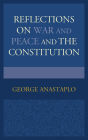 Reflections on War and Peace and the Constitution