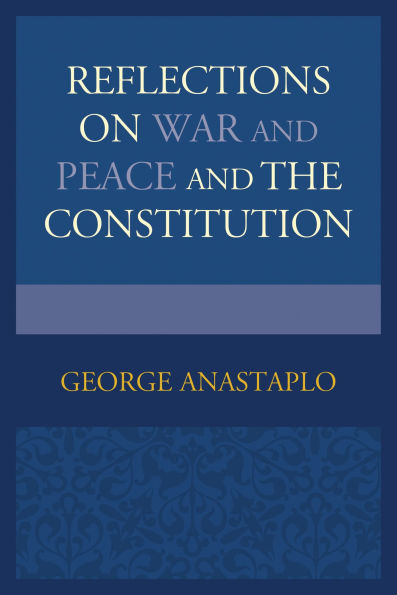 Reflections on War and Peace and the Constitution