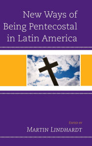Title: New Ways of Being Pentecostal in Latin America, Author: Andrew Chesnut