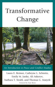 Title: Transformative Change: An Introduction to Peace and Conflict Studies, Author: Laura E. Reimer