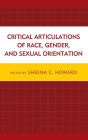 Critical Articulations of Race, Gender, and Sexual Orientation