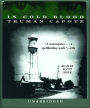 In Cold Blood: A True Account of a Multiple Murder and Its Consequences