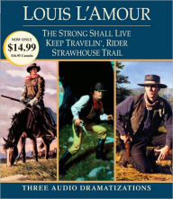 Title: Strong Shall Live / Keep Travelin' Rider / Strawhouse Trail, Author: Louis L'Amour