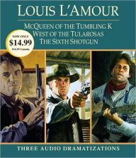 Title: McQueen of the Tumbling K / West of Tularosa / The Sixth Shotgun, Author: Louis L'Amour
