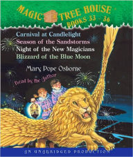 Magic Tree House: #33 Carnival at Candlelight; #34 Season of the Sandstorms; #35 Night of the New Magicians; #36 Blizzard of the Blue Moon