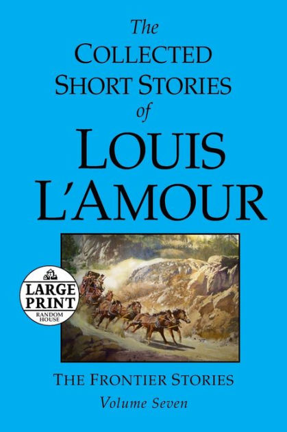 The Collected Short Stories of Louis L'Amour, Volume 3: The Frontier  Stories (Large Print / Paperback)