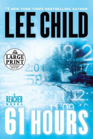 Title: 61 Hours (Jack Reacher Series #14), Author: Lee Child