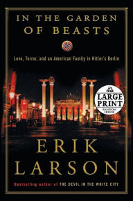 Title: In the Garden of Beasts: Love, Terror, and an American Family in Hitler's Berlin, Author: Erik Larson