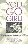 You Go Girl! Winning The Woman's Way