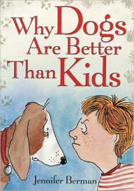 Why Dogs Are Better Than Kids