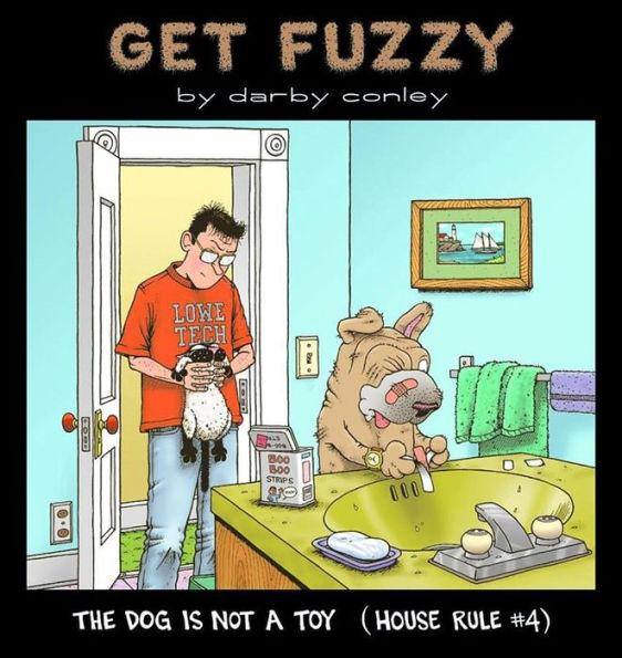 The Dog Is Not a Toy: House Rule #4 (Get Fuzzy Series)