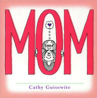 Mom: A Celebration of One of the Four Basic Guilt Groups