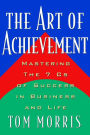 The Art of Achievement: Mastering The 7 Cs of Success in Business and Life