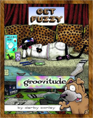 Groovitude: A Fuzzy Treasury (Get Fuzzy Series)