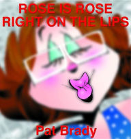 Title: Rose is Rose: Right on the Lips, Author: Pat Brady