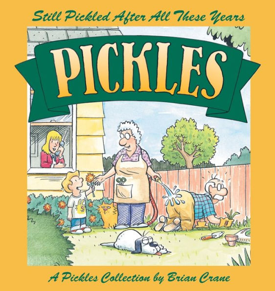 Still Pickled After All These Years: A Pickles Book