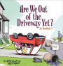 Are We Out of the Driveway Yet?: Zits Sketchbook Number 11