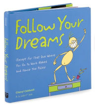 Title: Follow Your Dreams (Except for That One Where You Go to Work Naked and Dance the Polka)