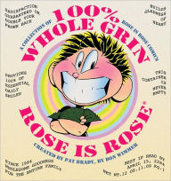 100% Whole Grin Rose Is Rose: A Collection of Rose Is Rose Comics