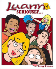 Seriously...: Luann #4