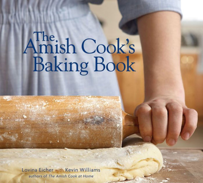 The Amish Cook's Baking Book By Lovina Eicher, Kevin Williams ...