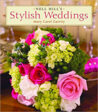 Title: Nell Hill's Stylish Weddings, Author: Mary Carol Garrity