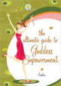 The Ultimate Guide to Goddess Empowerment