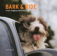 Title: Bark and Ride: A Tail-Wagging Adventure, Author: Mark J. Asher