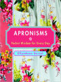 Apronisms: Pocket Wisdom for Every Day