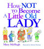 How Not to Become a Little Old Lady