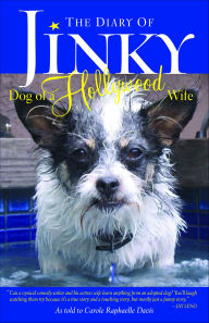 Title: The Diary of Jinky: Dog of a Hollywood Wife, Author: Carole Raphaelle Davis