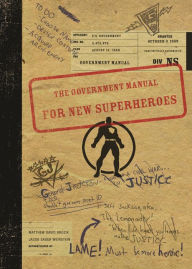 Title: The Government Manual for New Superheroes, Author: Matthew David Brozik