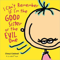 I Can't Remember If I'm the Good Sister or the Evil One