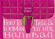How to Tell a Woman by Her Handbag