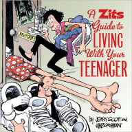 Title: A Zits Guide to Living With Your Teenager, Author: Jerry Scott