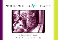 Title: Why We Love Cats, Author: Kim Levin