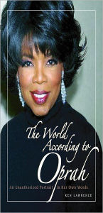Title: The World According to Oprah: An Unauthorized Portrait in Her Own Words, Author: Ken Lawrence