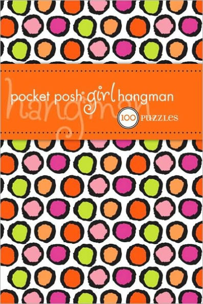 Pocket Posh Girl Hangman: 100 Puzzles