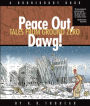 Peace Out, Dawg!: Tales from Ground Zero