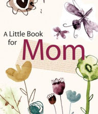 Title: A Little Book for Mom, Author: Andrews McMeel Publishing LLC