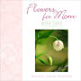 Flowers for Mom: With Love